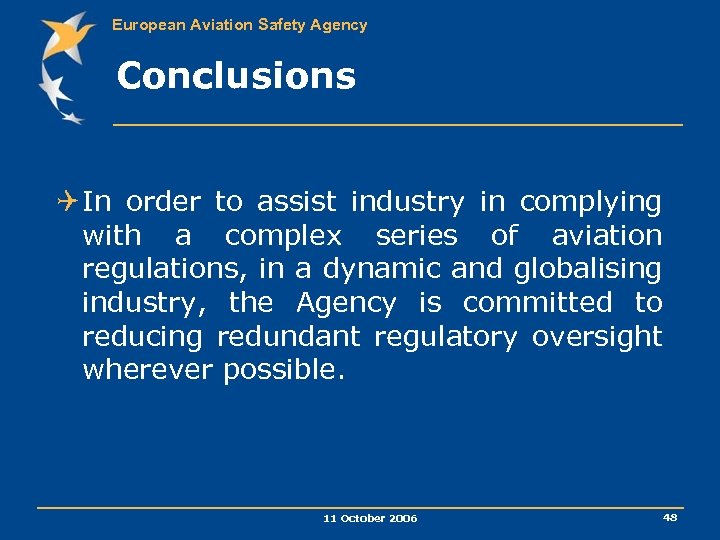 European Aviation Safety Agency Conclusions Q In order to assist industry in complying with