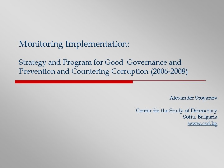 Monitoring Implementation: Strategy and Program for Good Governance and Prevention and Countering Corruption (2006