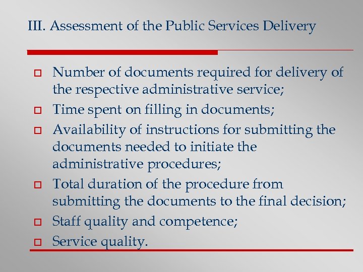 III. Assessment of the Public Services Delivery o o o Number of documents required