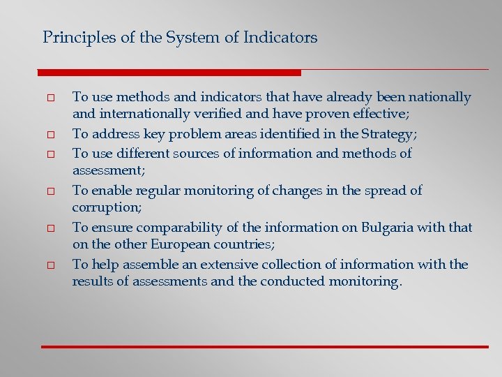 Principles of the System of Indicators o o o To use methods and indicators