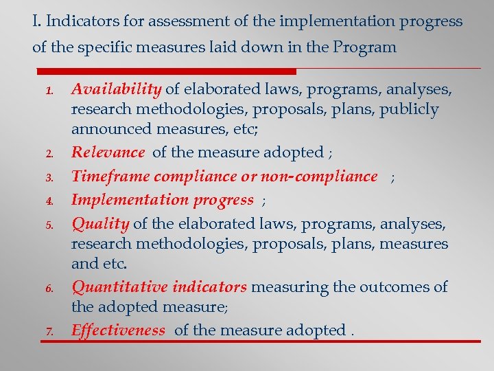 I. Indicators for assessment of the implementation progress of the specific measures laid down