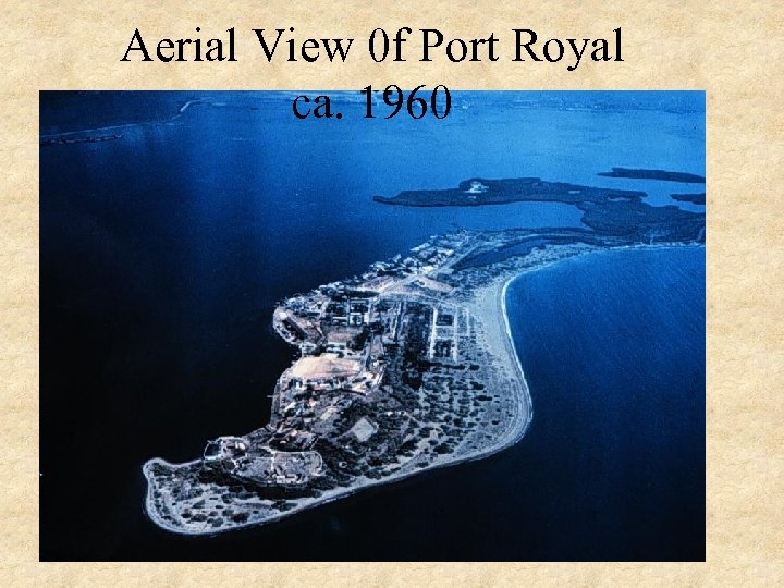 Aerial View 0 f Port Royal ca. 1960 