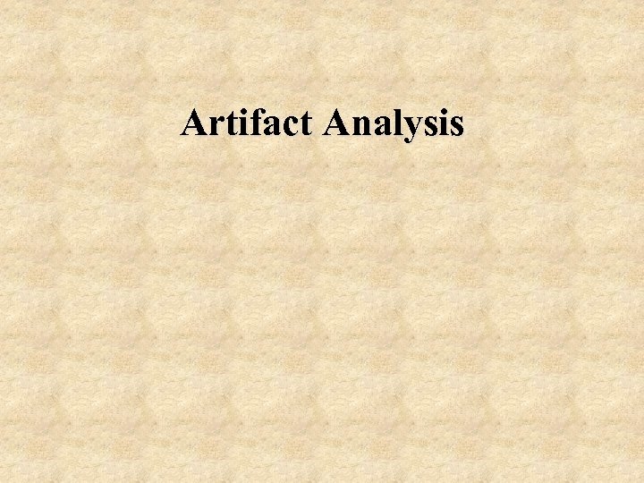 Artifact Analysis 