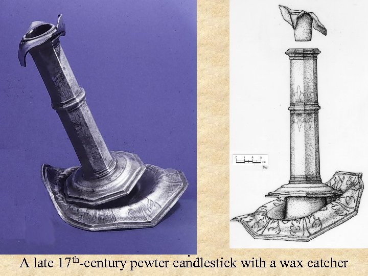 A late 17 th-century . pewter candlestick with a wax catcher 