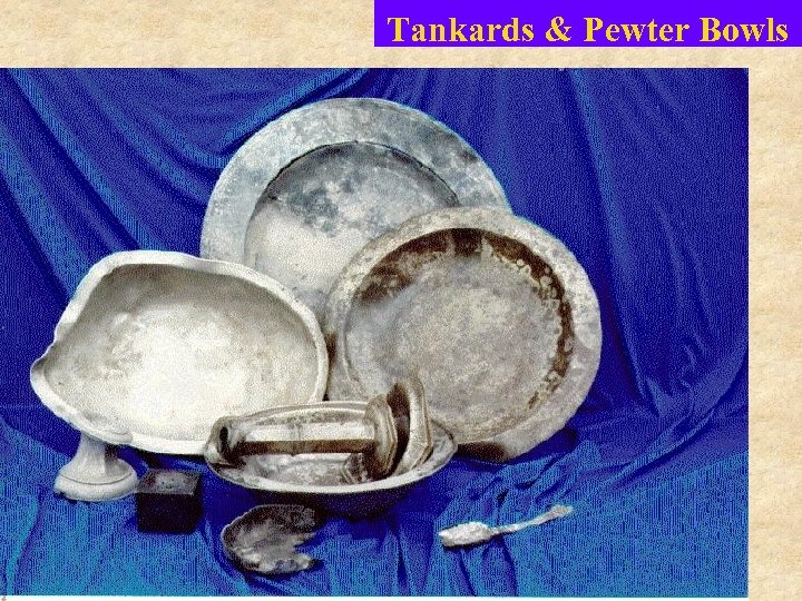 Tankards & Pewter Bowls 