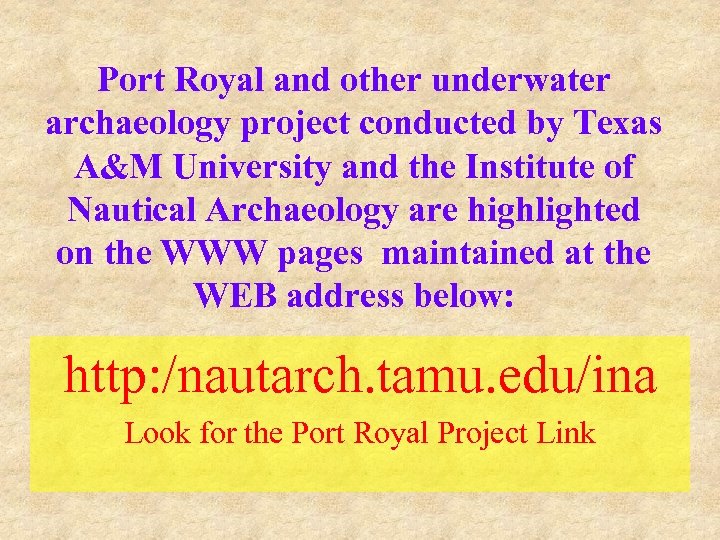 Port Royal and other underwater archaeology project conducted by Texas A&M University and the