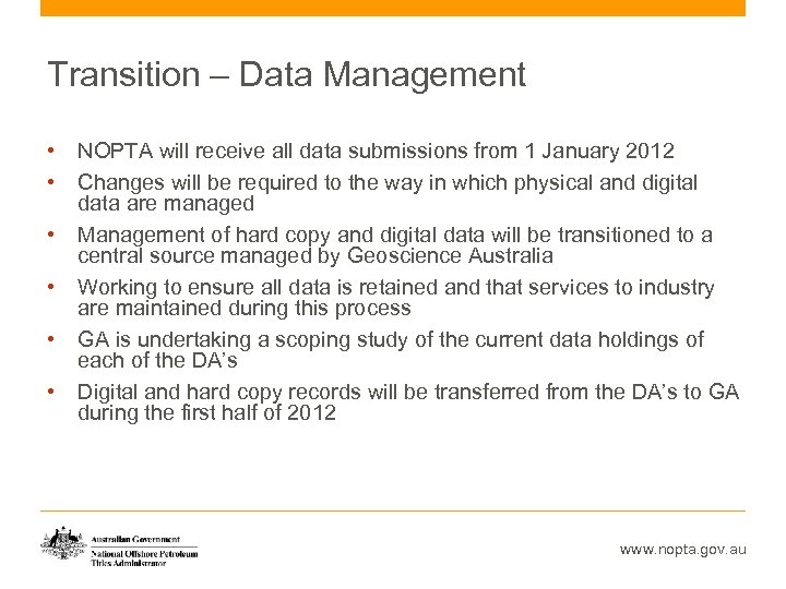 Transition – Data Management • • • NOPTA will receive all data submissions from