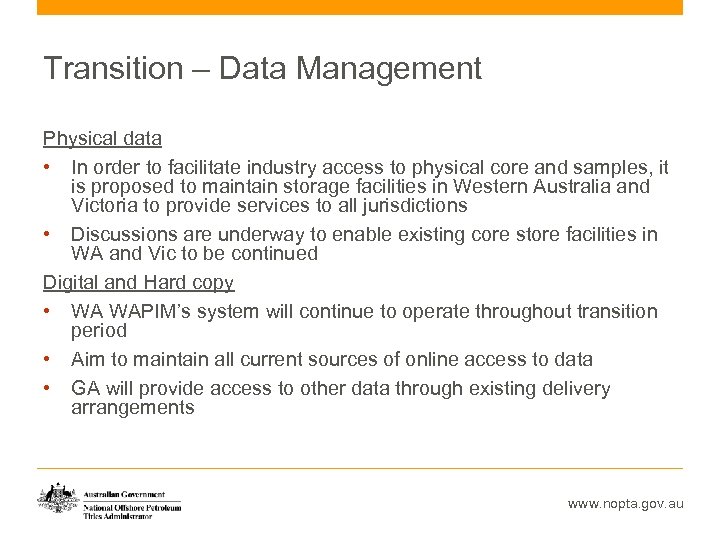 Transition – Data Management Physical data • In order to facilitate industry access to