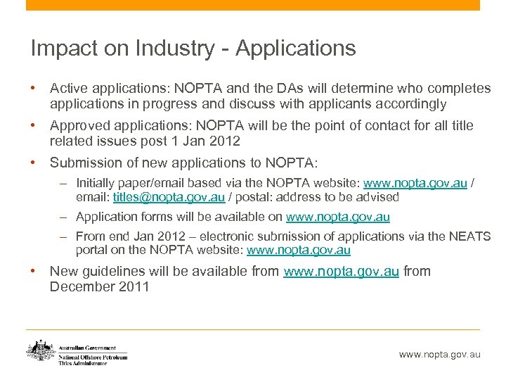 Impact on Industry - Applications • Active applications: NOPTA and the DAs will determine