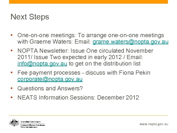 Next Steps • One-on-one meetings: To arrange one-on-one meetings with Graeme Waters: Email: grame.