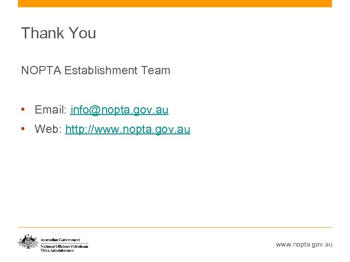 Thank You NOPTA Establishment Team • Email: info@nopta. gov. au • Web: http: //www.