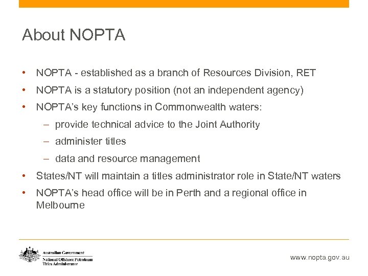 About NOPTA • NOPTA - established as a branch of Resources Division, RET •