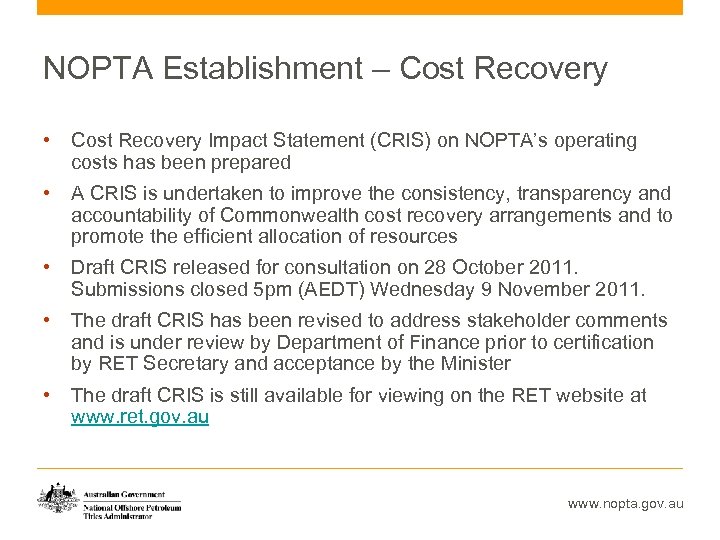 NOPTA Establishment – Cost Recovery • Cost Recovery Impact Statement (CRIS) on NOPTA’s operating