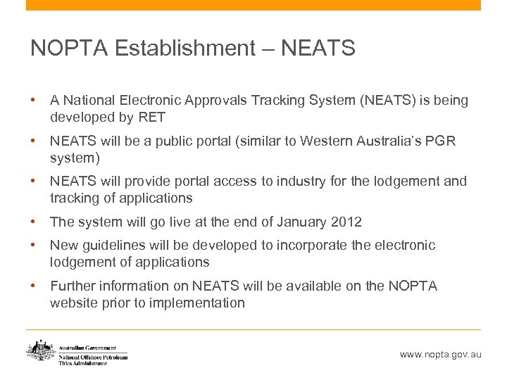 NOPTA Establishment – NEATS • A National Electronic Approvals Tracking System (NEATS) is being