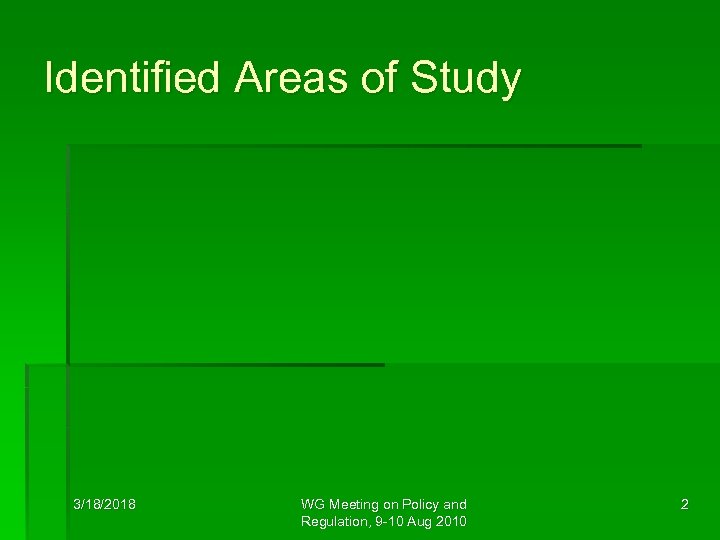 Identified Areas of Study 3/18/2018 WG Meeting on Policy and Regulation, 9 -10 Aug
