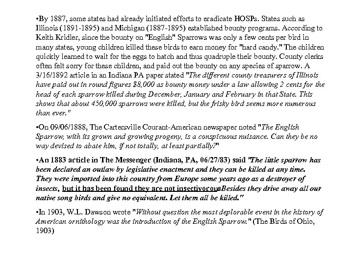  • By 1887, some states had already initiated efforts to eradicate HOSPs. States