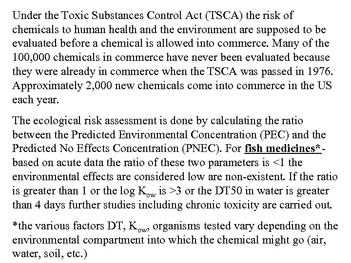 Under the Toxic Substances Control Act (TSCA) the risk of chemicals to human health