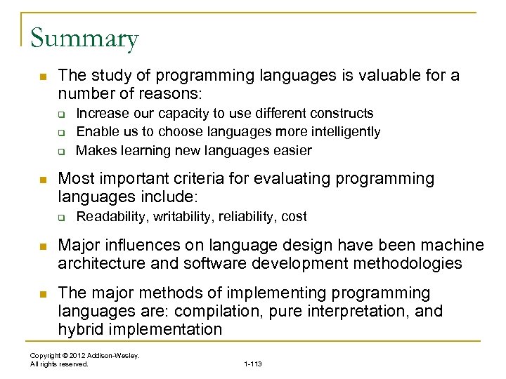Summary n The study of programming languages is valuable for a number of reasons: