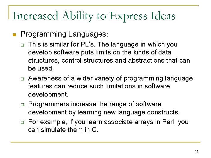Increased Ability to Express Ideas n Programming Languages: q q This is similar for