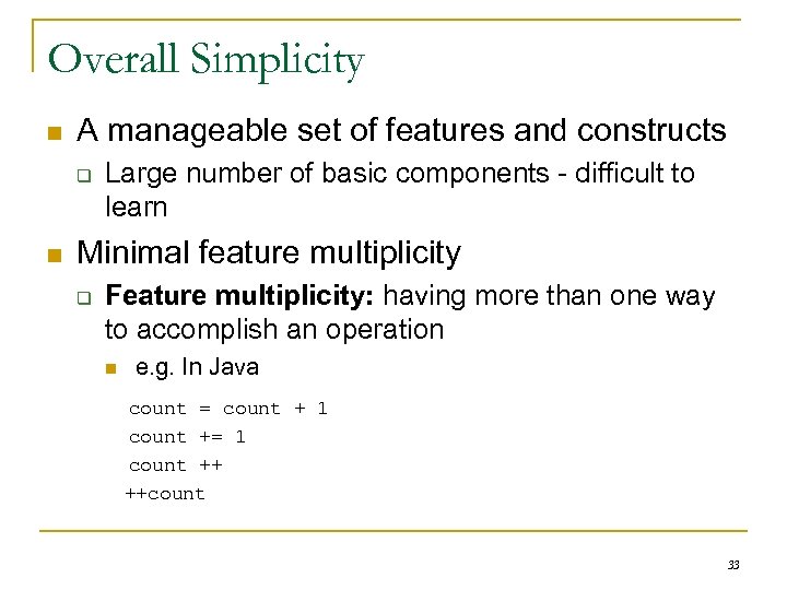 Overall Simplicity n A manageable set of features and constructs q n Large number