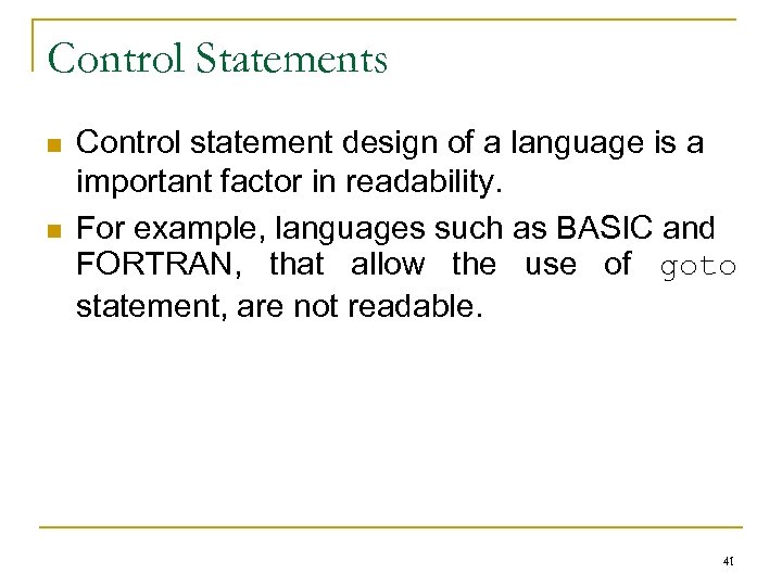 Control Statements n n Control statement design of a language is a important factor