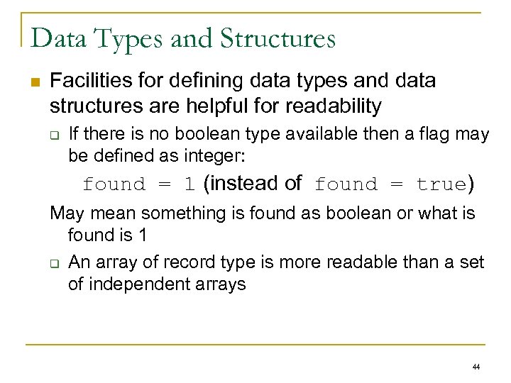 Data Types and Structures n Facilities for defining data types and data structures are