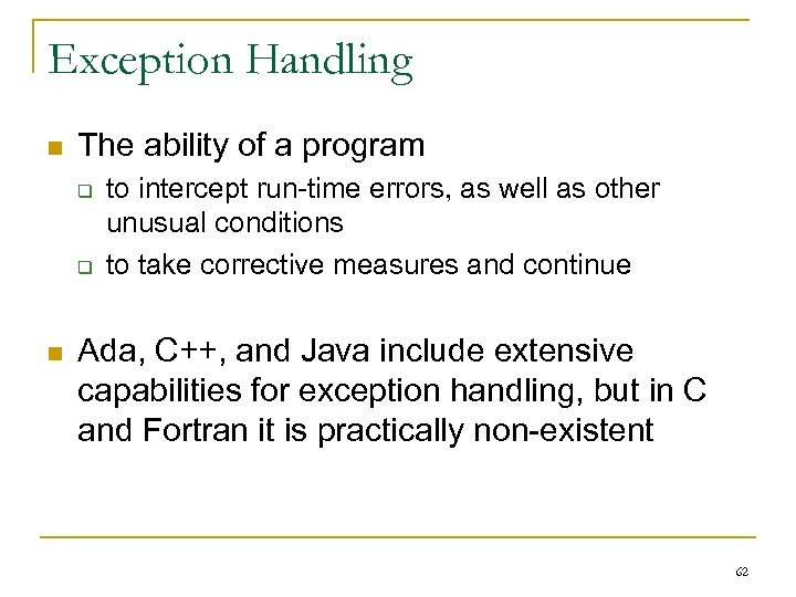 Exception Handling n The ability of a program q q n to intercept run-time