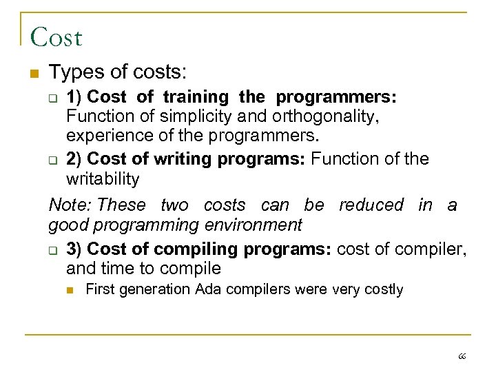 Cost n Types of costs: 1) Cost of training the programmers: Function of simplicity