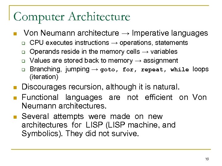 Computer Architecture n Von Neumann architecture → Imperative languages q q n n n
