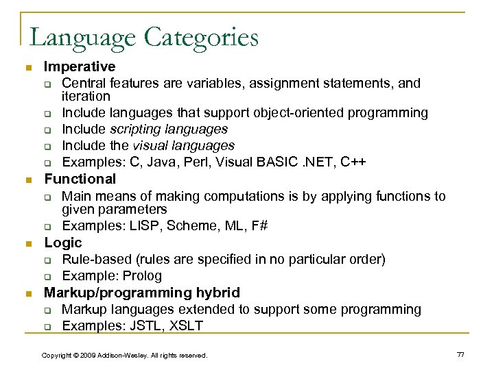 Language Categories n n Imperative q Central features are variables, assignment statements, and iteration