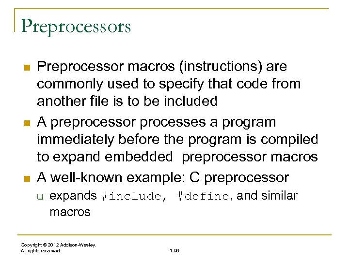 Preprocessors n n n Preprocessor macros (instructions) are commonly used to specify that code