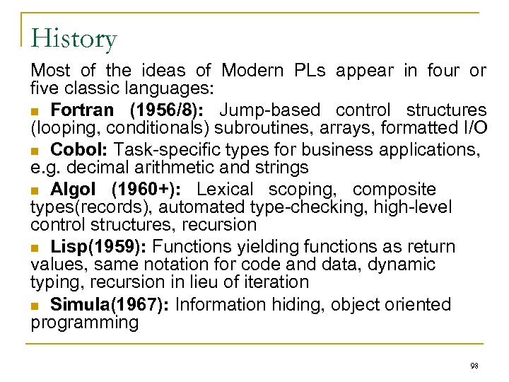 History Most of the ideas of Modern PLs appear in four or five classic