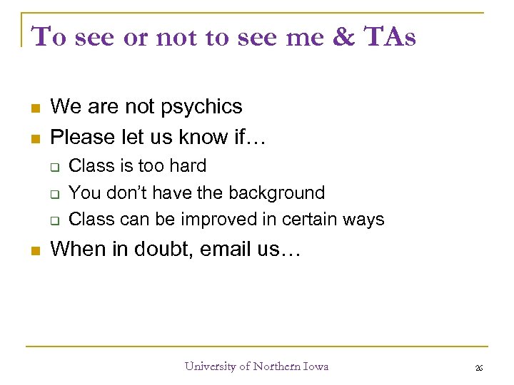To see or not to see me & TAs We are not psychics Please