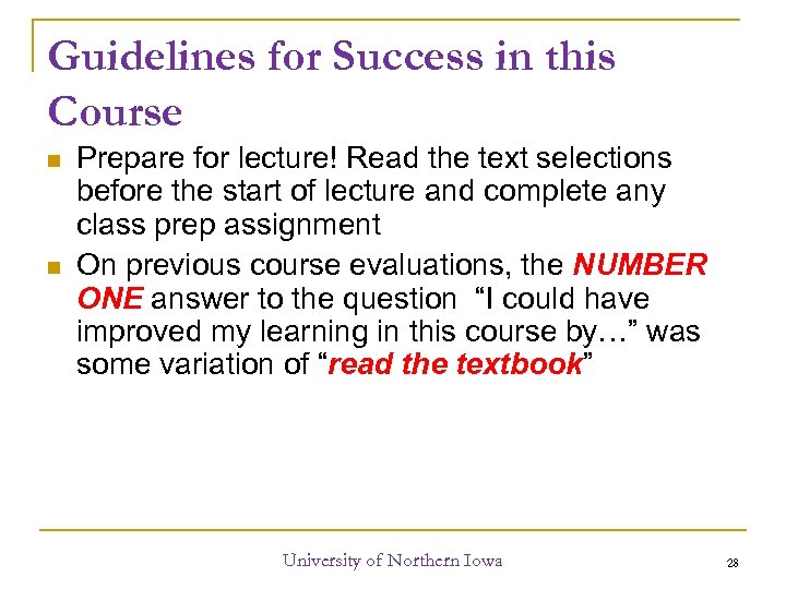 Guidelines for Success in this Course Prepare for lecture! Read the text selections before