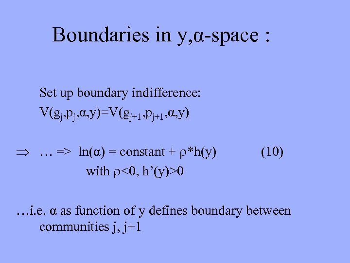 Boundaries in y, α-space : Set up boundary indifference: V(gj, pj, α, y)=V(gj+1, pj+1,