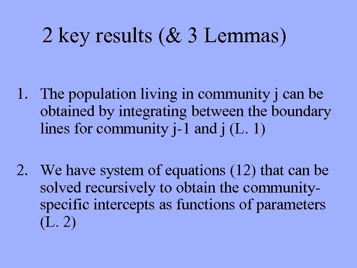 2 key results (& 3 Lemmas) 1. The population living in community j can