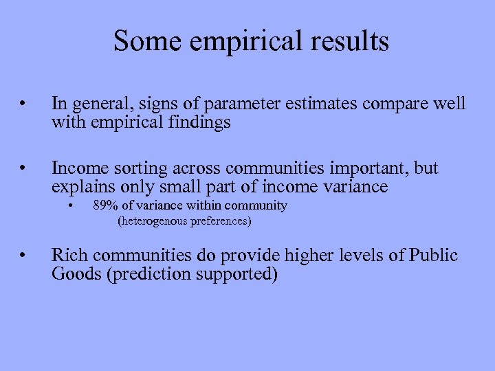 Some empirical results • In general, signs of parameter estimates compare well with empirical