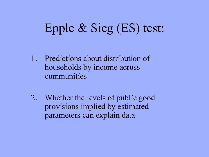 Epple & Sieg (ES) test: 1. Predictions about distribution of households by income across