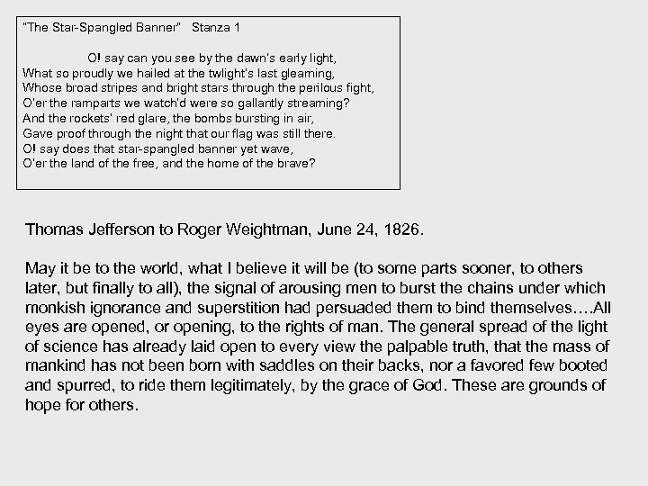 “The Star-Spangled Banner” Stanza 1 O! say can you see by the dawn’s early