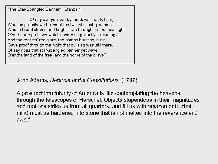 “The Star-Spangled Banner” Stanza 1 O! say can you see by the dawn’s early
