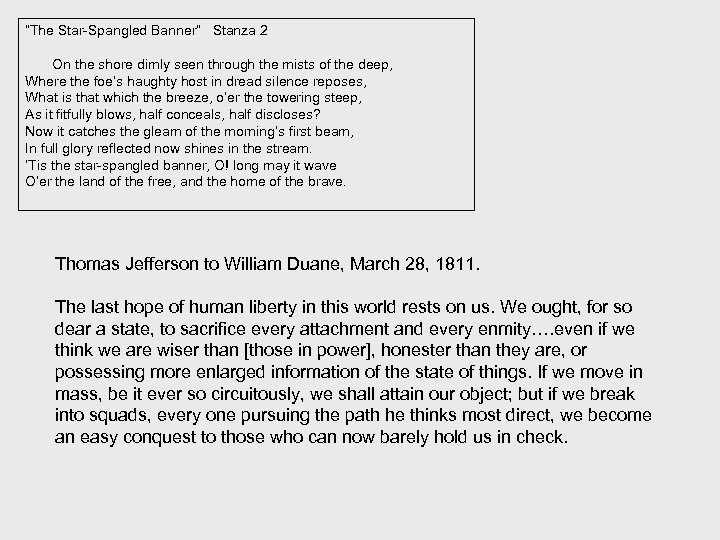 “The Star-Spangled Banner” Stanza 2 On the shore dimly seen through the mists of