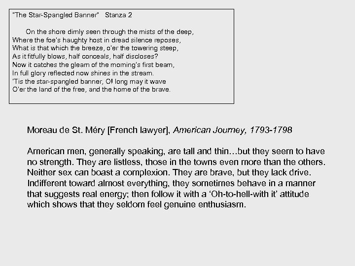 “The Star-Spangled Banner” Stanza 2 On the shore dimly seen through the mists of