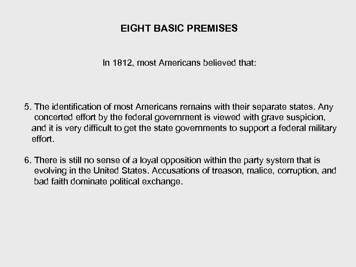 EIGHT BASIC PREMISES In 1812, most Americans believed that: 5. The identification of most