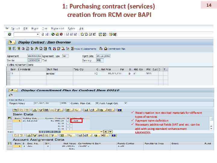 1: Purchasing contract (services) creation from RCM over BAPI ü Need creation non stocked