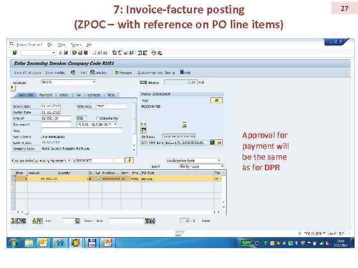 7: Invoice-facture posting (ZPOC – with reference on PO line items) Approval for payment