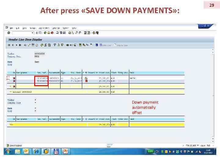 After press «SAVE DOWN PAYMENTS» : Down payment automatically offset 29 