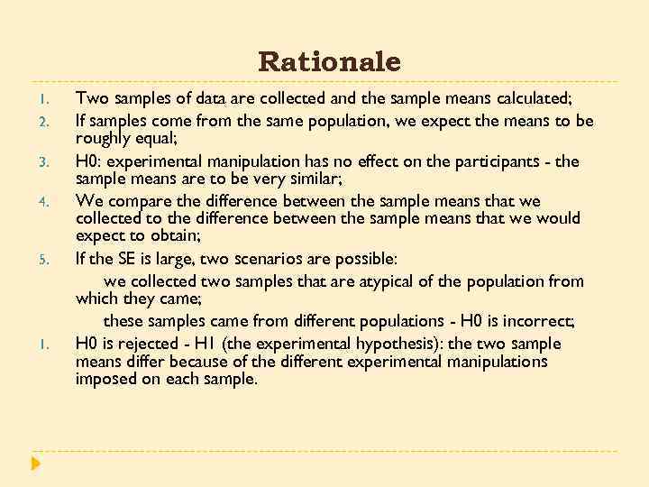Rationale 1. 2. 3. 4. 5. 1. Two samples of data are collected and