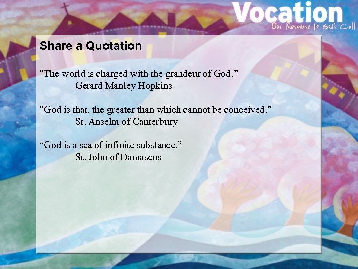 Share a Quotation “The world is charged with the grandeur of God. ” Gerard