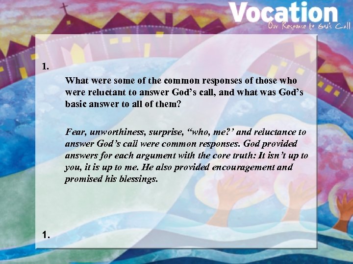 1. What were some of the common responses of those who were reluctant to