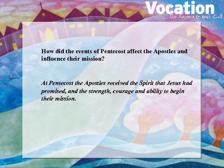 How did the events of Pentecost affect the Apostles and influence their mission? At